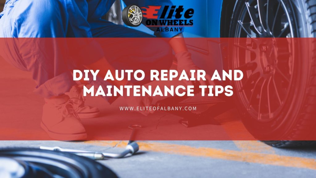 DIY AUTO REPAIR AND MAINTENANCE TIPS - Elite Rim Repair