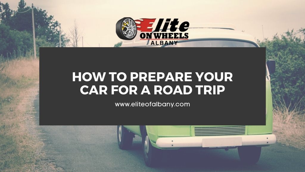 How to prepare your car for a road trip - Elite Rim Repair